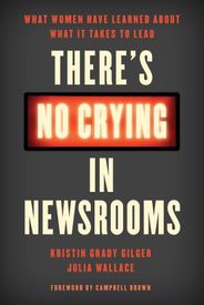 There's No Crying in News Rooms book cover